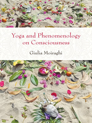 cover image of Yoga and Phenomenology on Consciousness